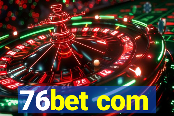 76bet com